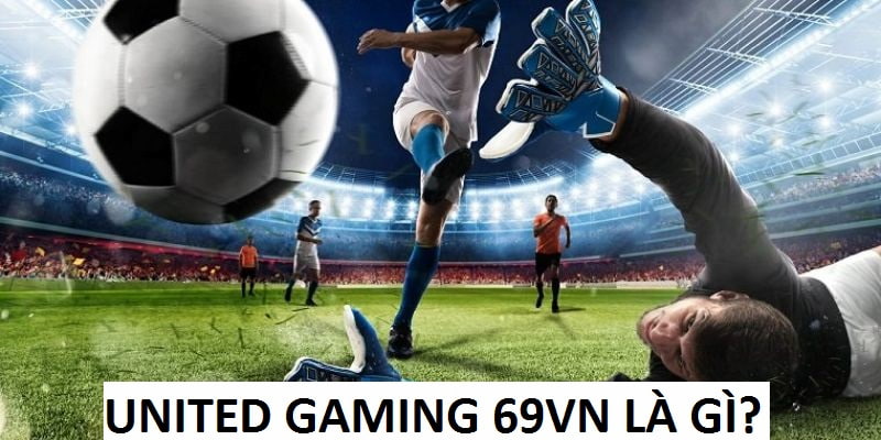 United Gaming 69VN là gì?