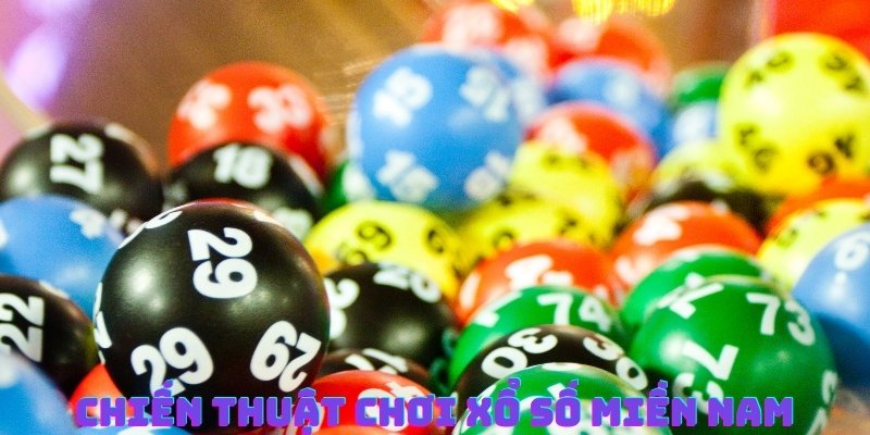 Bỏ túi chiến thuật hốt bạc khi chơi xổ số miền Nam