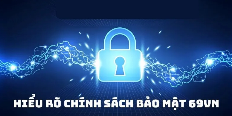 Chính sách bảo mật tại 69vn là gì ?