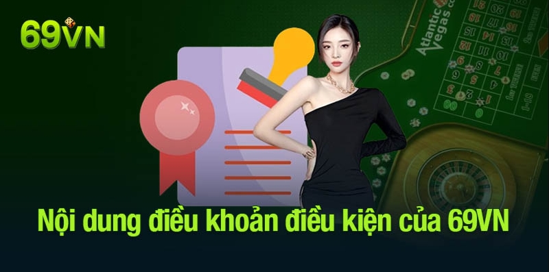 Điều khoản điều kiện 69vn 2025 là gì ?