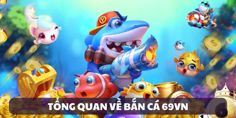 Hệ thống các chế độ bắn cá cực kỳ đa dạng tại 69VN