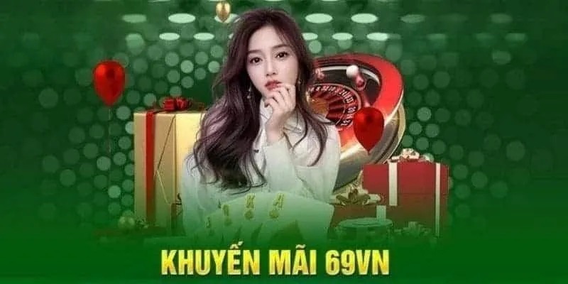 Khuyến Mại 69VN là gì?