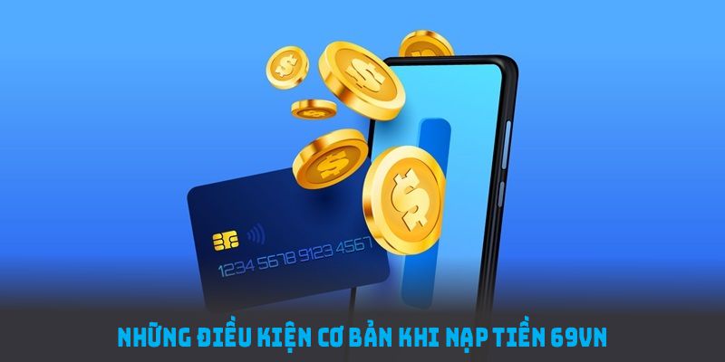 Nạp tiền 69VN đơn giản qua các phương thức chính