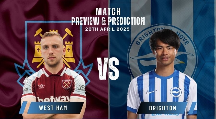 Tình hình lực lượng và phong độ: Brighton vs West Ham United